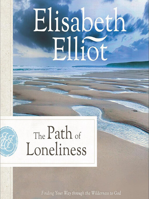 Title details for The Path of Loneliness by Elizabeth Elliot - Available
